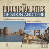 The Phoenician Cities Of Sidon And Tyre | Ancient Mediterranean Cultures Grade 5 | Children'S Ancient History