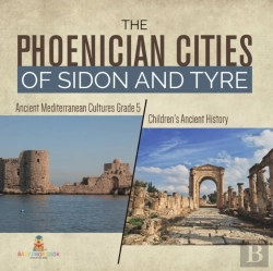 Bertrand.pt - The Phoenician Cities Of Sidon And Tyre | Ancient Mediterranean Cultures Grade 5 | Children'S Ancient History