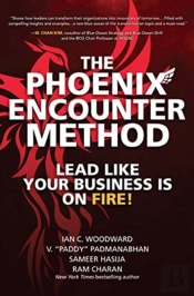 The Phoenix Encounter Method: Lead Like Your Business Is On Fire!
