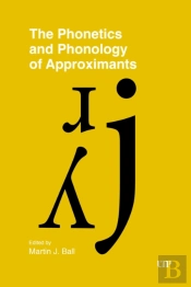 The Phonetics And Phonology Of Approximants