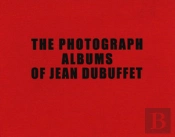 The Photograph Albums Of Jean Dubuffet