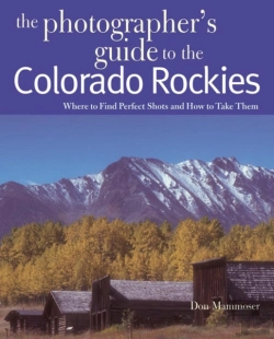 Bertrand.pt - The Photographer'S Guide To The Colorado Rockies: Where To Find Perfect Shots And How To Take Them