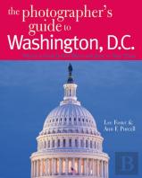 The Photographer'S Guide To Washington, D.C.