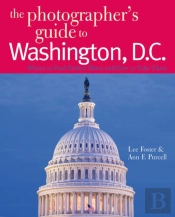 The Photographer'S Guide To Washington, D.C.
