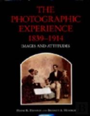 The Photographic Experience, 1839â€“1914