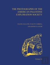 The Photographs Of The American Palestine Exploration Society