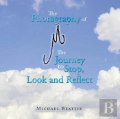 The Photography Of M The Journey To Stop, Look And Reflect