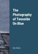 The Photography Of Teesside On Blue