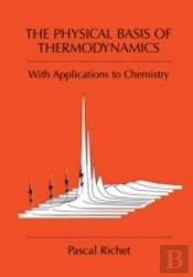 The Physical Basis Of Thermodynamics