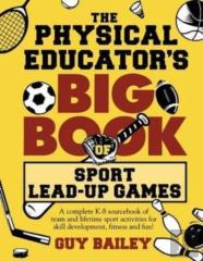 The Physical Educator'S Big Book Of Sport Lead-Up Games