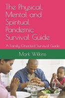 The Physical, Mental And Spiritual Pandemic Survival Guide