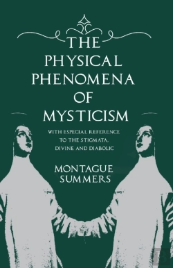 Bertrand.pt - The Physical Phenomena Of Mysticism - With Especial Reference To The Stigmata, Divine And Diabolic