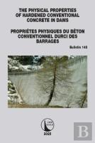 The Physical Properties Of Hardened Conventional Concrete In Dams / Proprietes Physiques Du Beton Conventionnel Durci Des Barrages