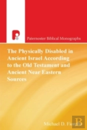 The Physically Disabled In Ancient Israel According To The Old Testament And Ancient Near Eastern Sources