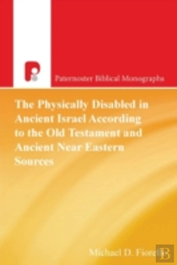 Bertrand.pt - The Physically Disabled In Ancient Israel According To The Old Testament And Ancient Near Eastern Sources
