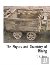 The Physics And Chamistry Of Mining