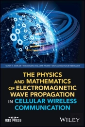 The Physics And Mathematics Of Electromagnetic Wave Propagation In Cellular Wireless Communication