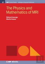 The Physics And Mathematics Of Mri