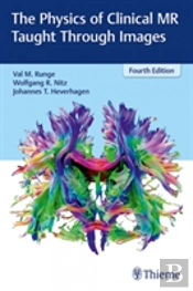 The Physics Of Clinical Mr Taught Through Images