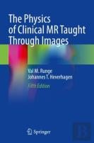 The Physics Of Clinical Mr Taught Through Images