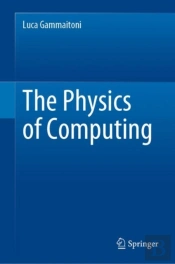 The Physics Of Computing