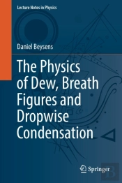 The Physics Of Dew, Breath Figures And Dropwise Condensation