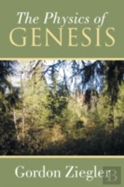 The Physics Of Genesis