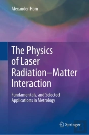 The Physics Of Laser Radiationâ€“Matter Interaction