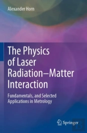The Physics Of Laser Radiationâ€“Matter Interaction
