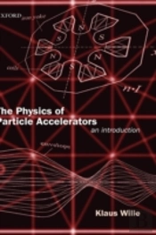The Physics Of Particle Accelerators
