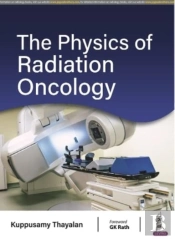 The Physics Of Radiation Oncology