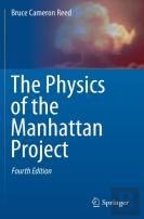 The Physics Of The Manhattan Project