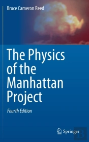 The Physics Of The Manhattan Project