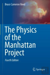 The Physics Of The Manhattan Project