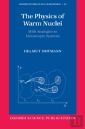 The Physics Of Warm Nuclei