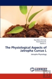The Physiological Aspects Of Jatropha Curcus L