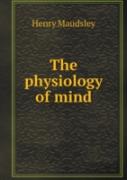 The Physiology Of Mind