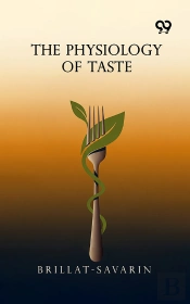 The Physiology Of Taste