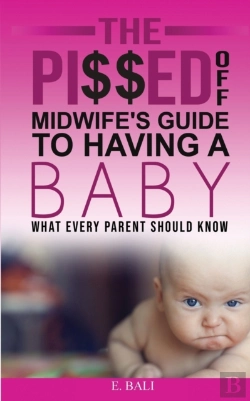 Bertrand.pt - The Pi  Ed Off Midwife'S Guide To Having