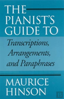 Bertrand.pt - The Pianist'S Guide To Transcriptions, Arrangements, And Paraphrases