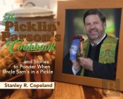 The Picklin' Parson'S Cookbook...And Stories To Ponder When Uncle Sam'S In A Pickle