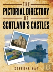 The Pictorial Directory Of Scotland'S Castles