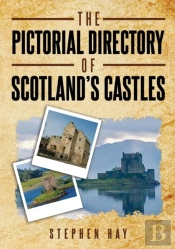 The Pictorial Directory Of Scotland'S Castles