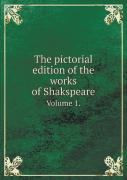 The Pictorial Edition Of The Works Of Shakspeare Volume 1.