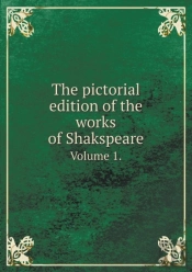 The Pictorial Edition Of The Works Of Shakspeare Volume 1.