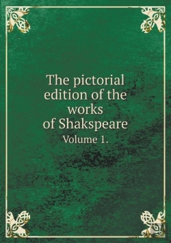 Bertrand.pt - The Pictorial Edition Of The Works Of Shakspeare Volume 1.