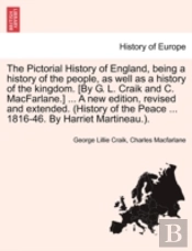 The Pictorial History Of England, Being