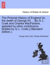 The Pictorial History Of England  To The