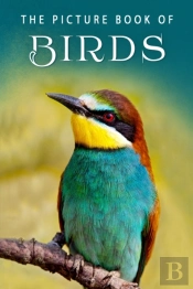 The Picture Book Of Birds: A Gift Book F