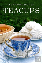 The Picture Book Of Teacups